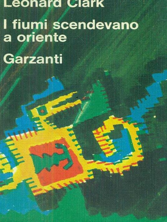 Copertina di leonard Clark.  I fiumi scendevano a oriente garzanti